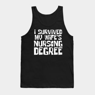 I Survived My Wife's Nursing Degree Tank Top